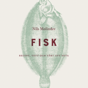Fisk : recept, vett och värt att veta av Nils Molinder
