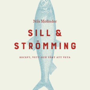 Sill & strömming : recept, vett och värt att veta av Nils Molinder